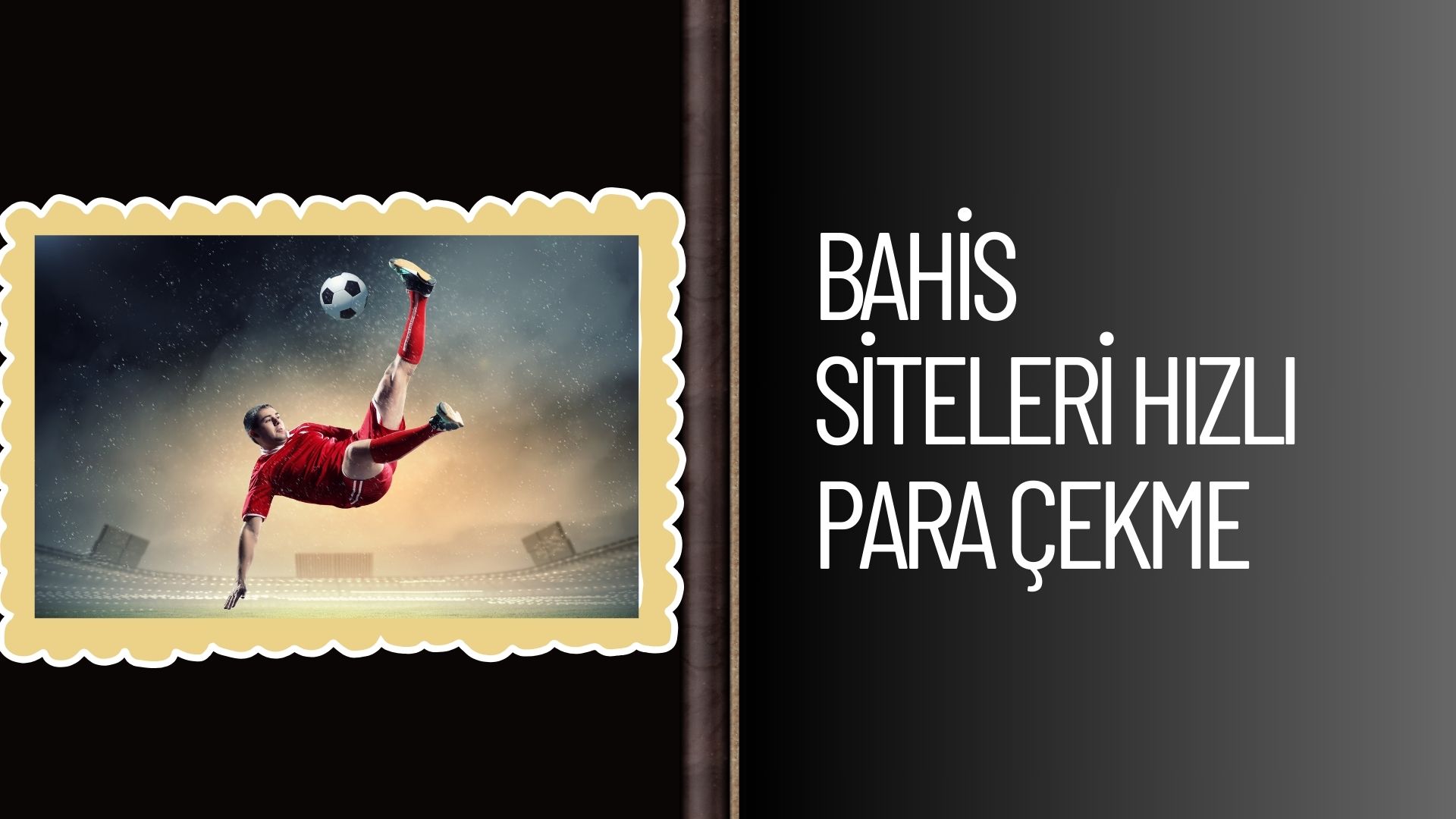 Bahis Siteleri Hızlı Para Çekme